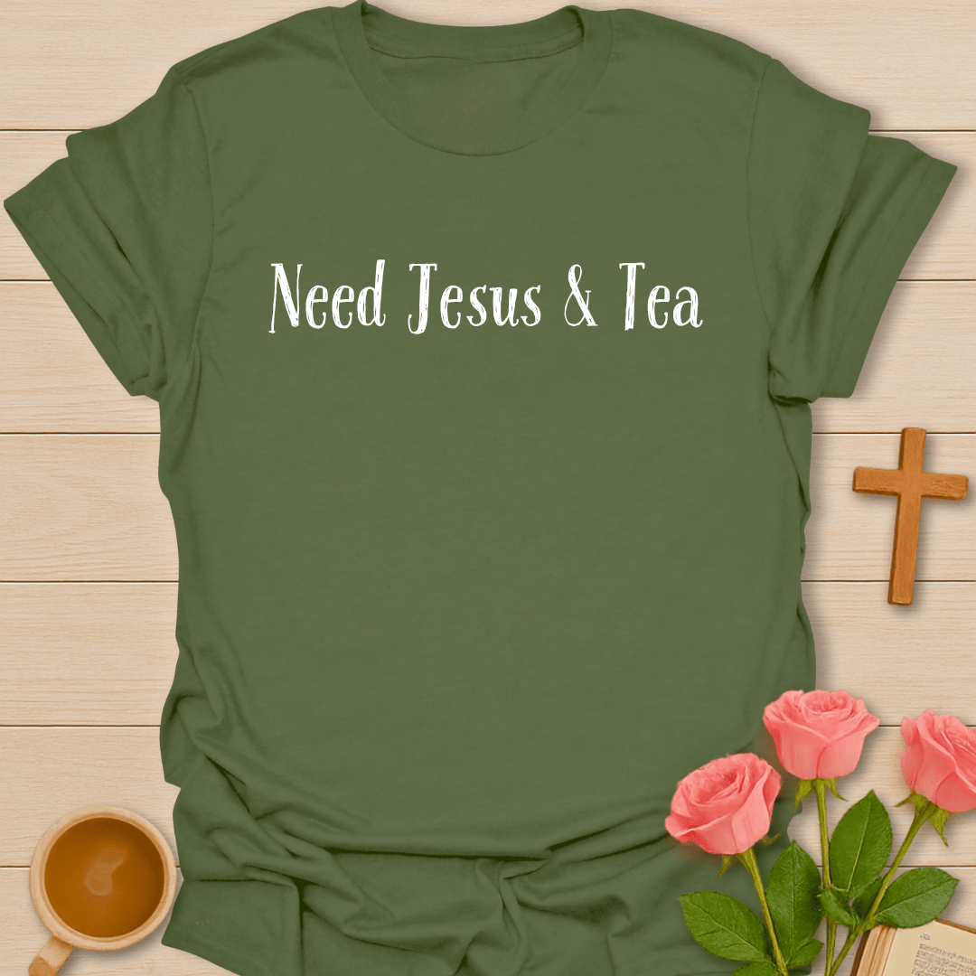 Need Jesus & Tea T-Shirt