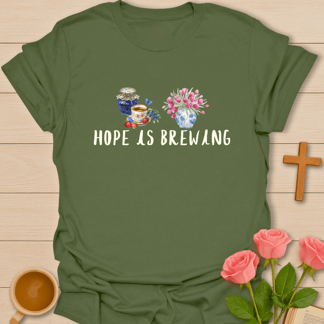 Hope Is Brewing Christian Tea T-Shirt T-Shirt