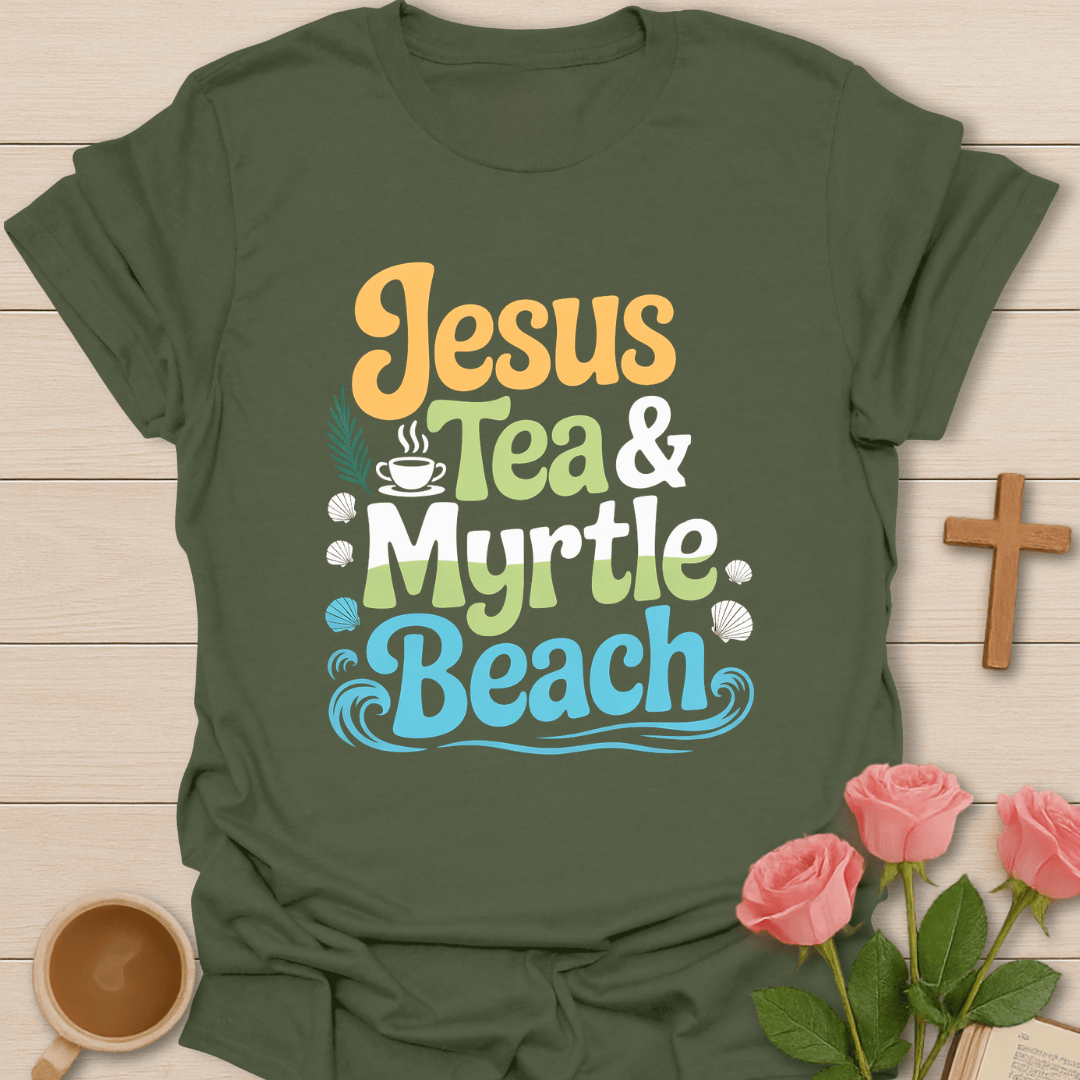Jesus, Tea & Myrtle Beach T-Shirt T-Shirt