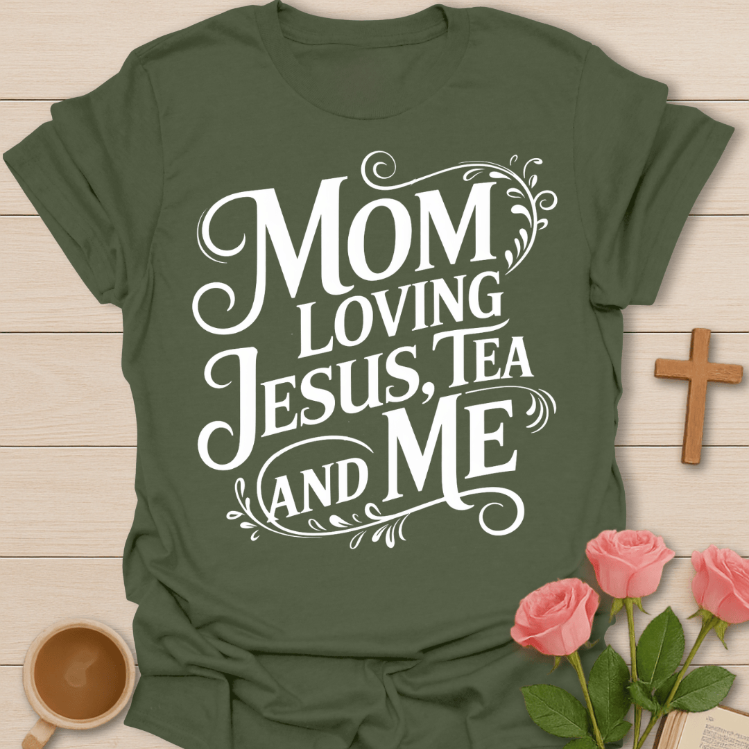 Mom Loving Jesus Tea T-Shirt T-Shirt