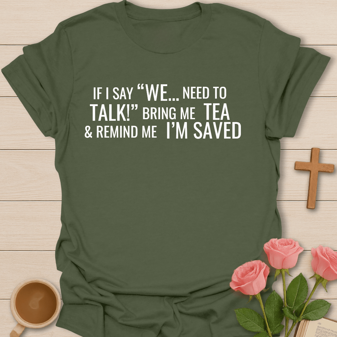 We Need To Talk Jesus & Tea T-Shirt T-Shirt
