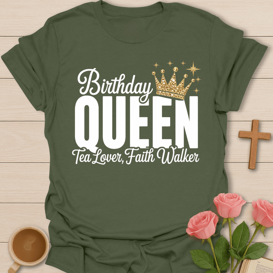 Birthday Queen Faith Tea T-Shirt T-Shirt
