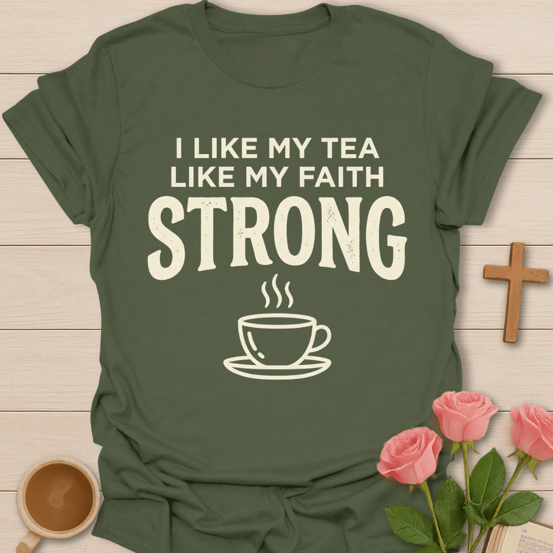 Tea & Faith Strong T-Shirt T-Shirt