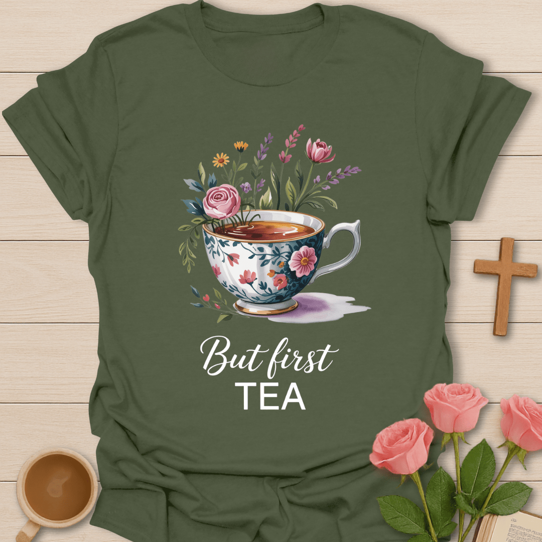 But First Tea T-Shirt T-Shirt