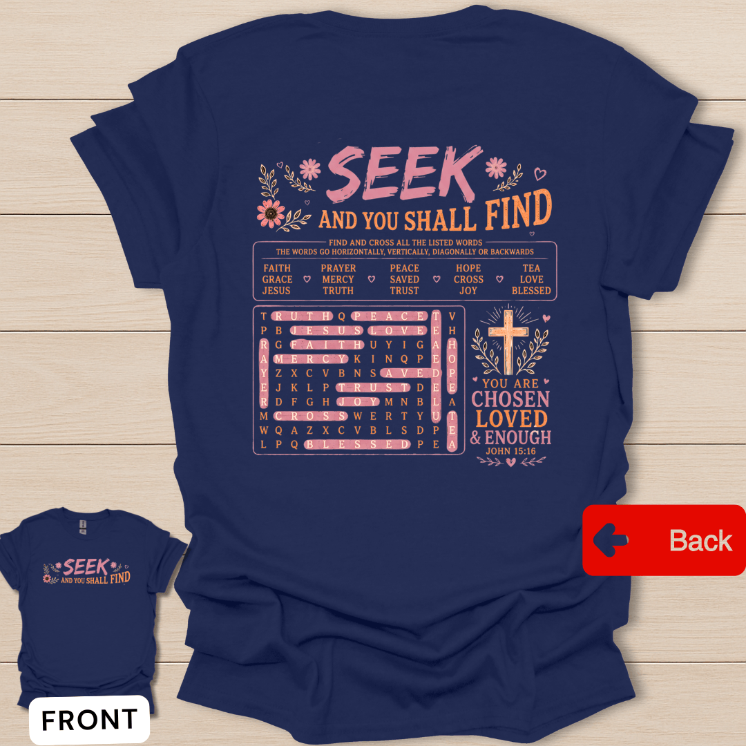 Seek and You Shall Find shirt with Christian word search, faith words, cross, flowers, and chosen loved enough message.
