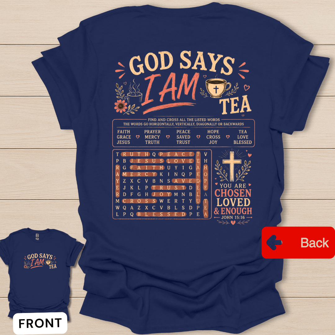 God Says I Am tea shirt with chosen loved enough wording, word search design, cross, hearts, and John 15:16 text.