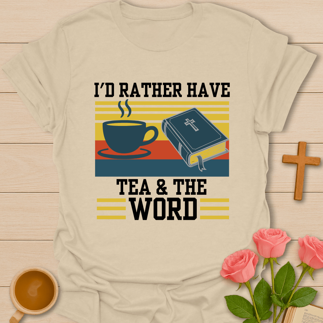Rather Tea & The Word T-Shirt T-Shirt
