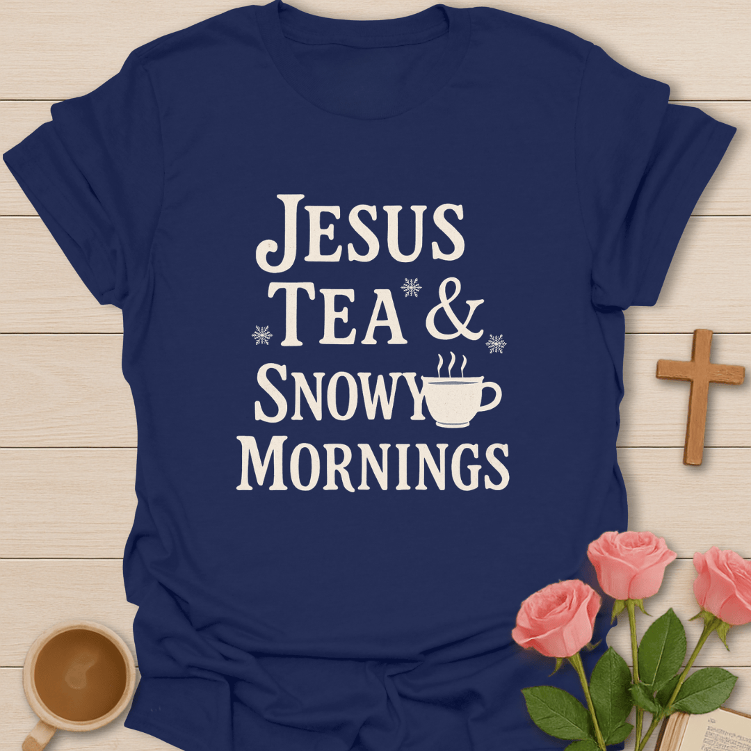 Jesus, Tea & Snowy Mornings T-Shirt T-Shirt