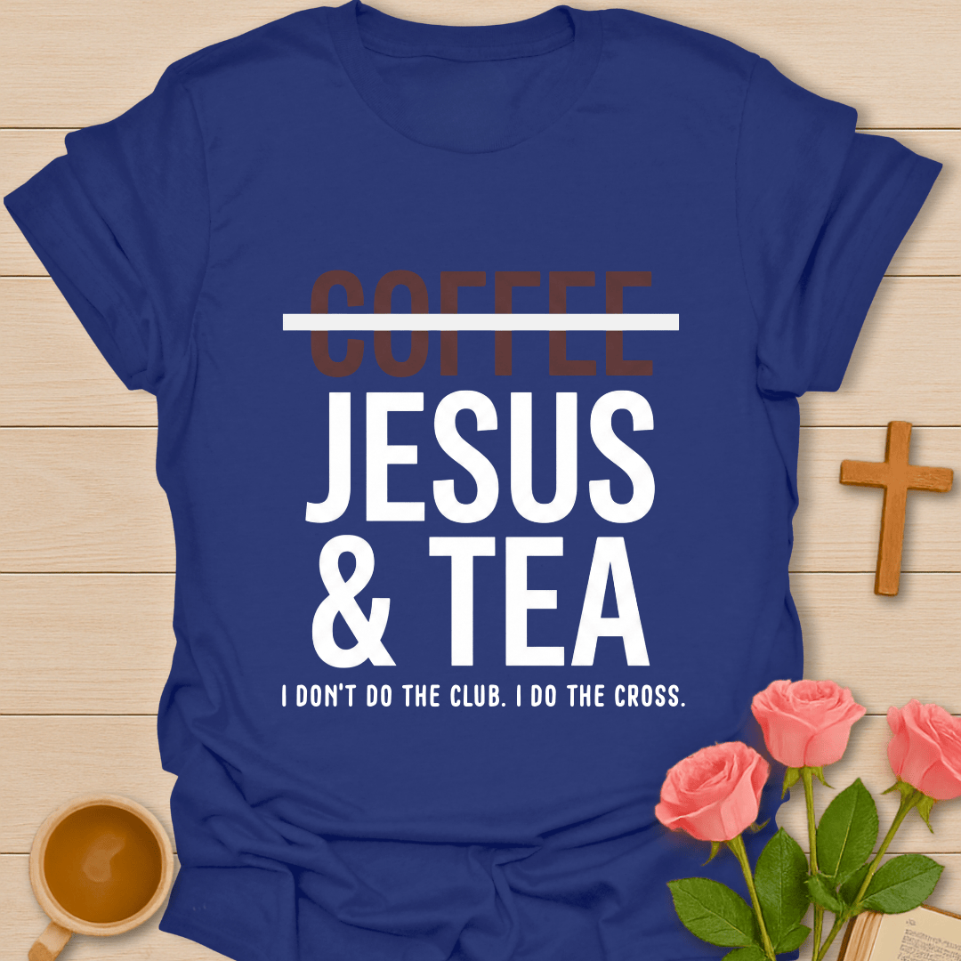 No Coffee Jesus & Tea T-Shirt