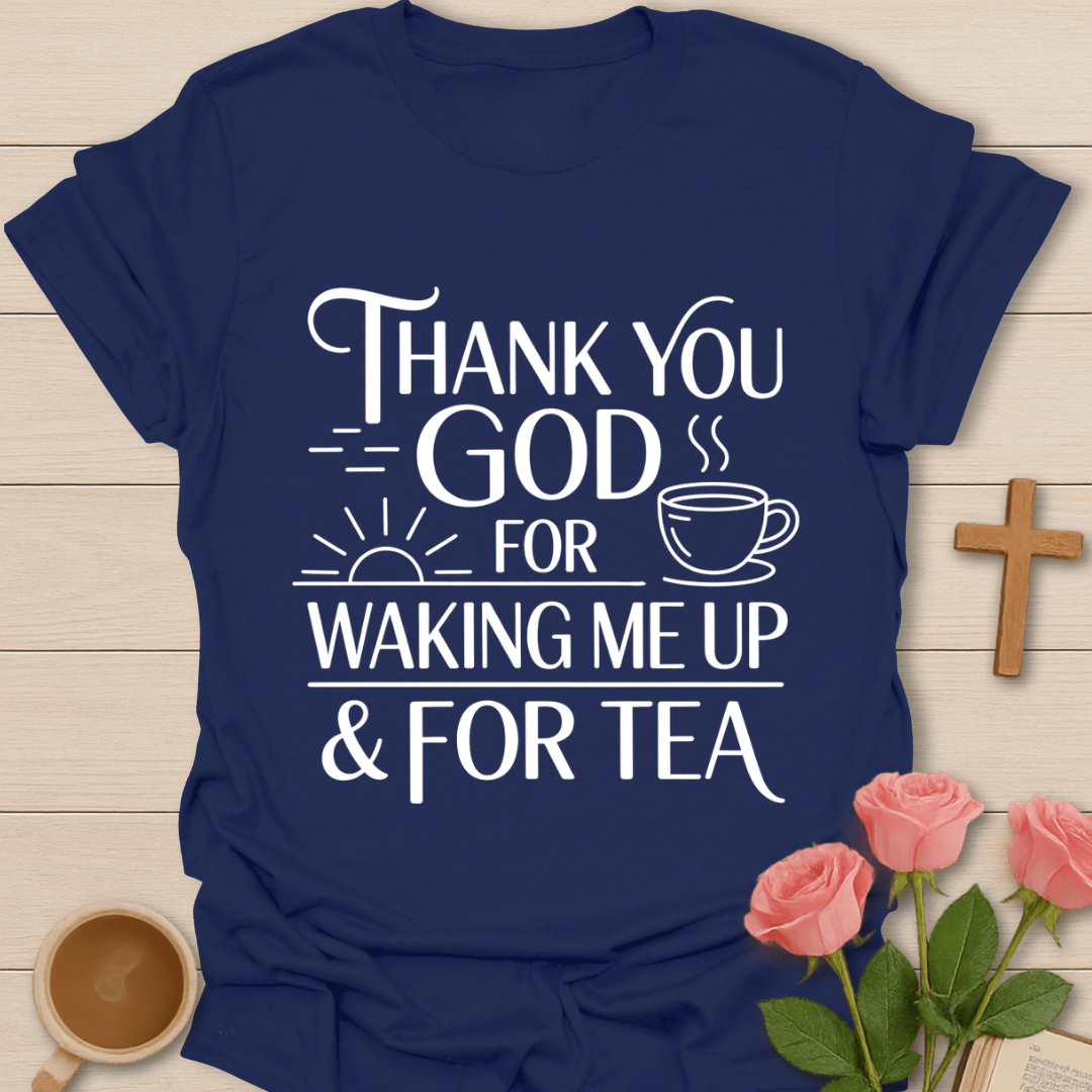 He Gives Tea Strength T-Shirt T-Shirt