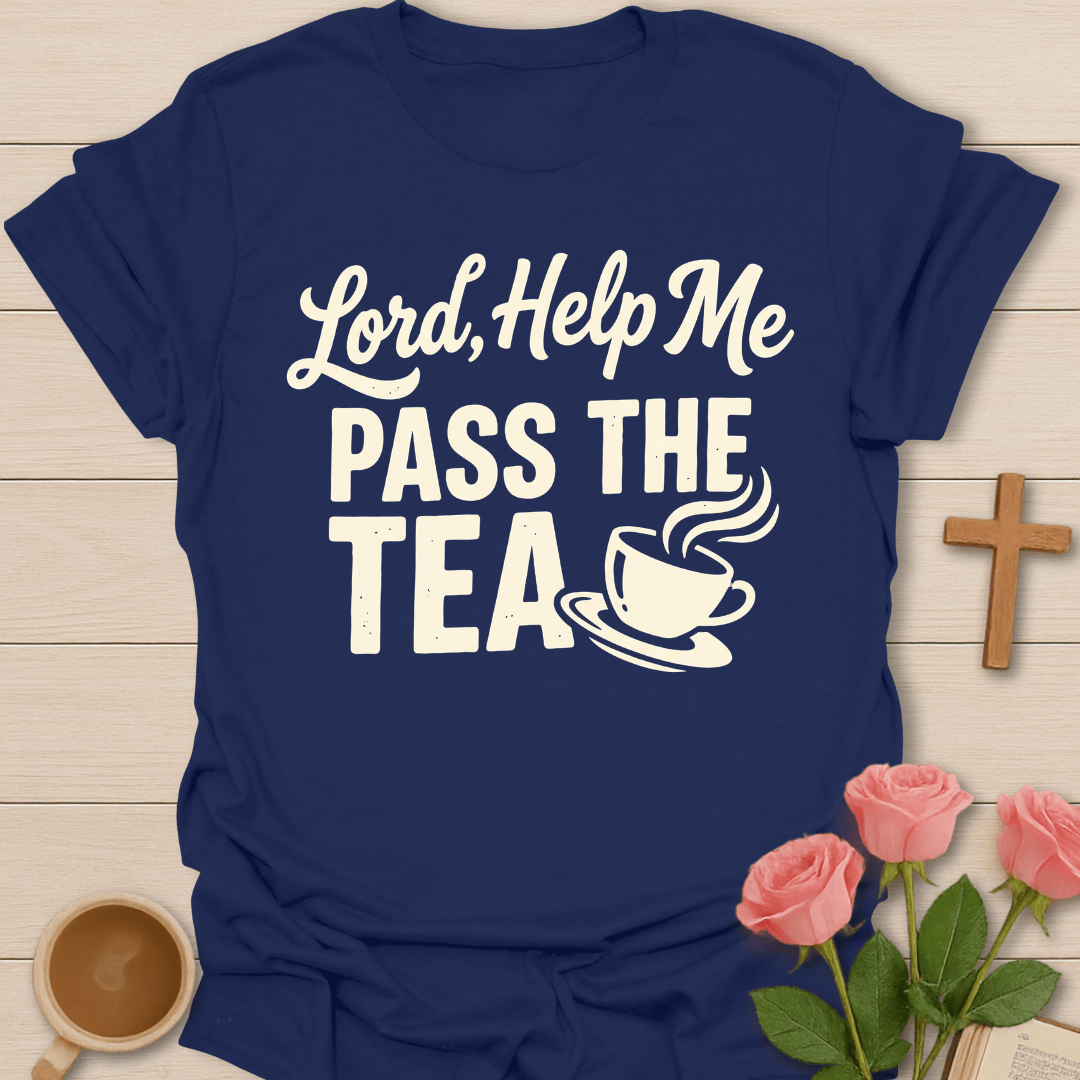 Lord Pass The Tea T-Shirt T-Shirt