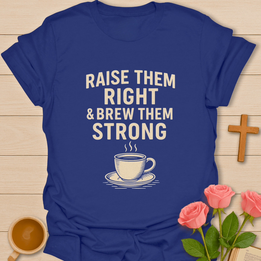 Brew The Strong Mother T-Shirt