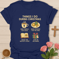 Things I Do During Christmas T-Shirt T-Shirt