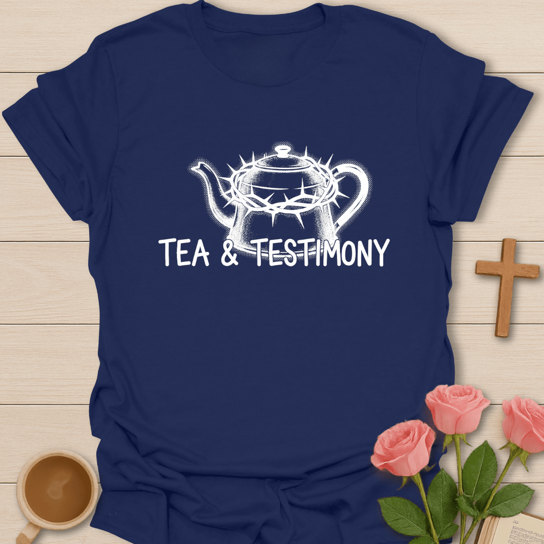 Tea & Testimony T-Shirt T-Shirt