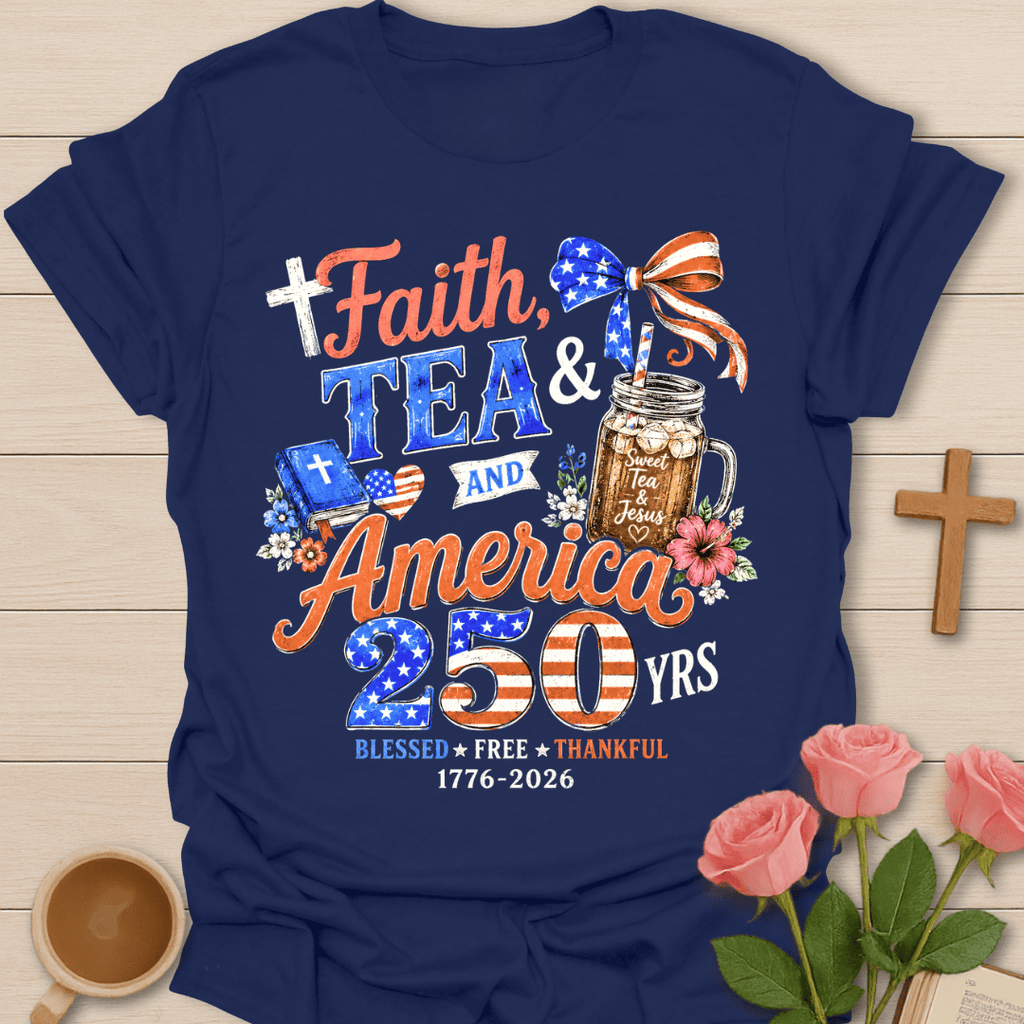 Faith Tea & America 250 T-Shirt T-Shirt