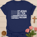 Jesus Tea Faith & Freedom Patriotic T-Shirt T-Shirt