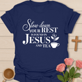 Slow Down in Jesus T-Shirt T-Shirt