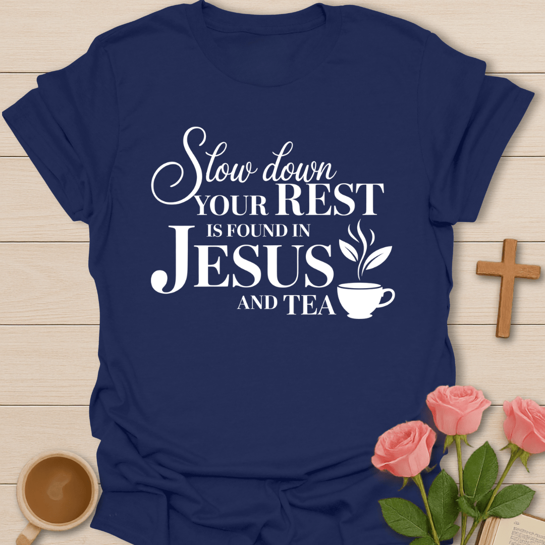 Slow Down in Jesus T-Shirt T-Shirt