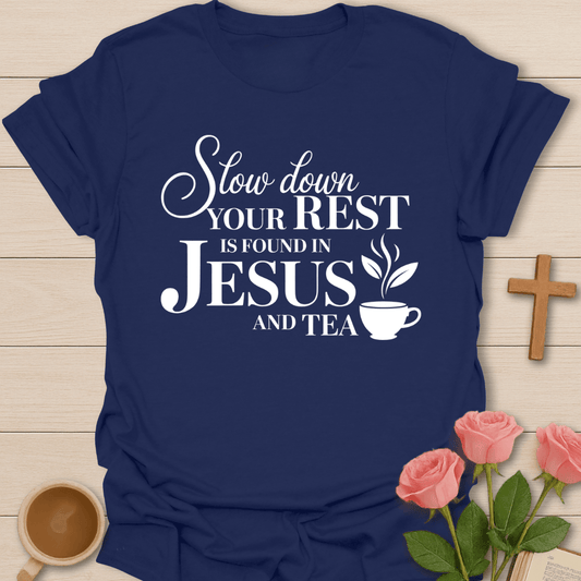 Slow Down in Jesus T-Shirt T-Shirt