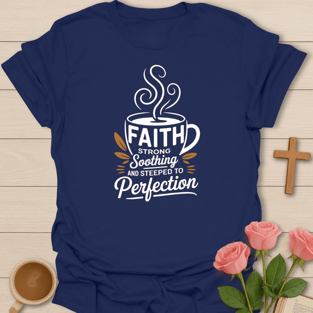 Faith Soothing Perfection T-Shirt T-Shirt