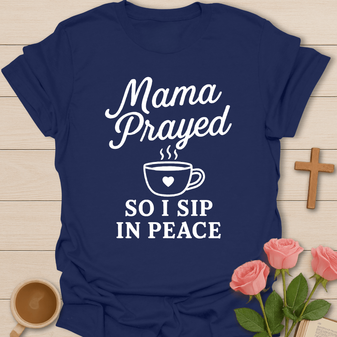 Mama Prayed T-Shirt