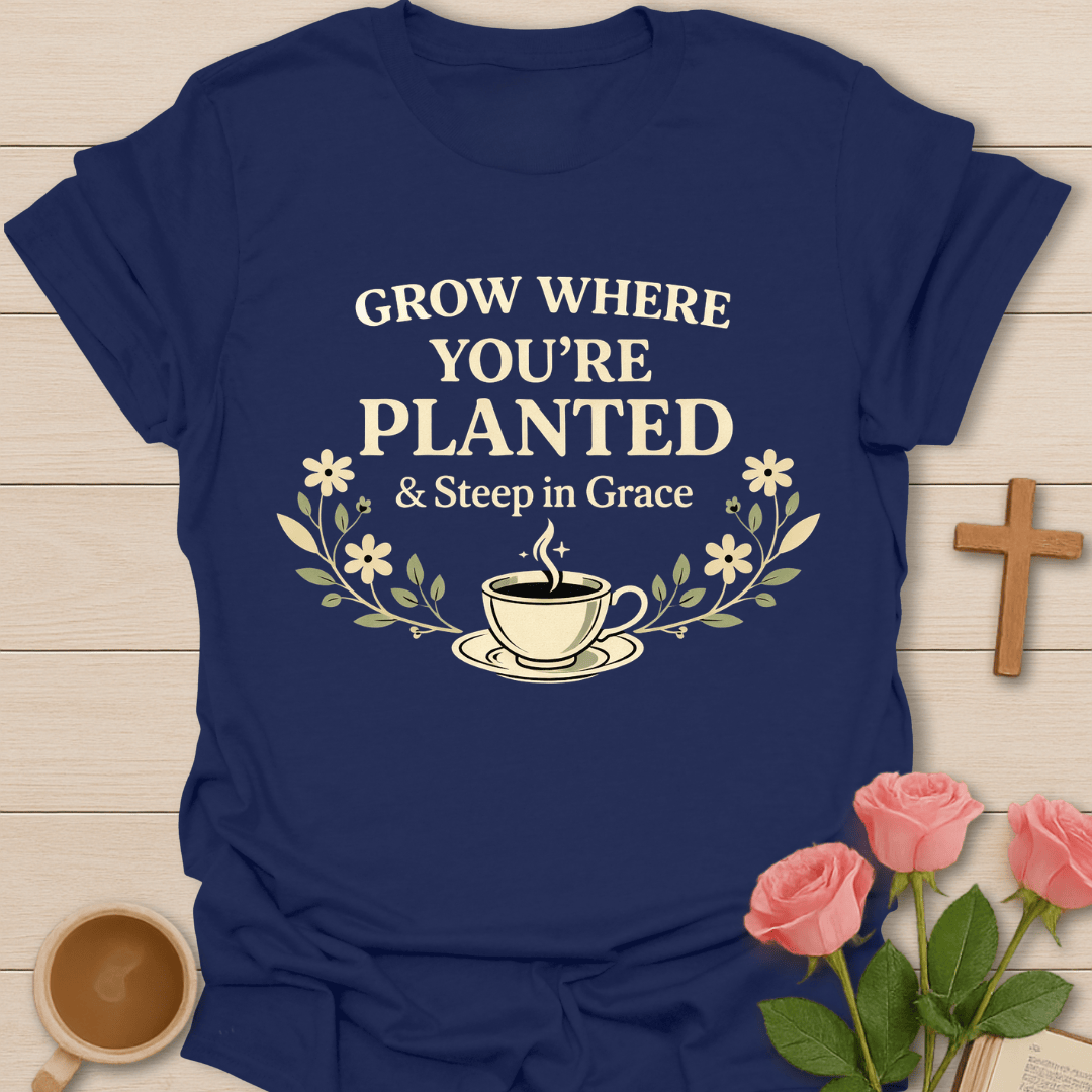 Grow in Grace Tea T-Shirt T-Shirt