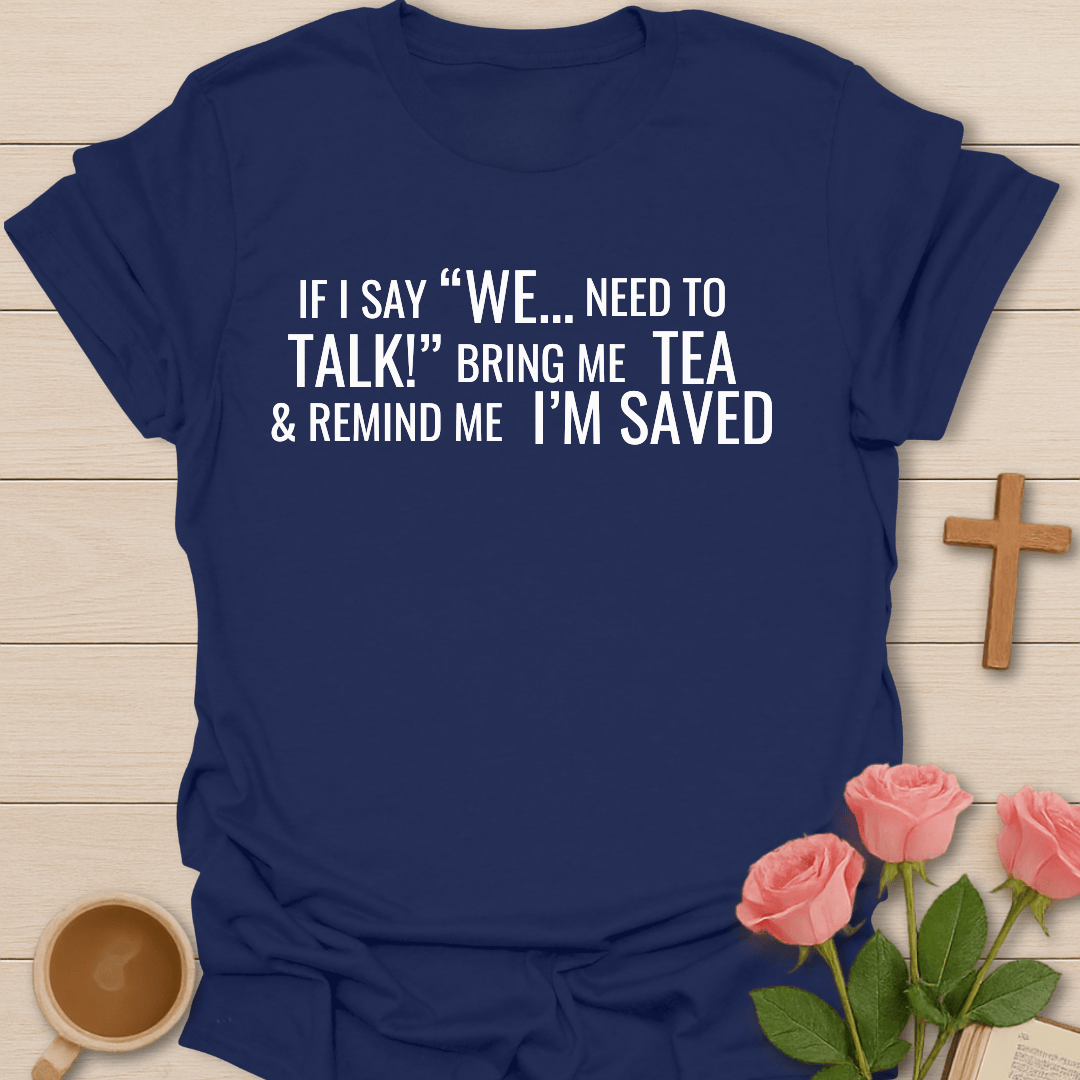 We Need To Talk Jesus & Tea T-Shirt T-Shirt