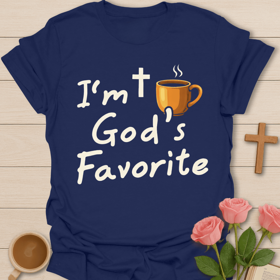 God’s Favorite Tea T-Shirt T-Shirt