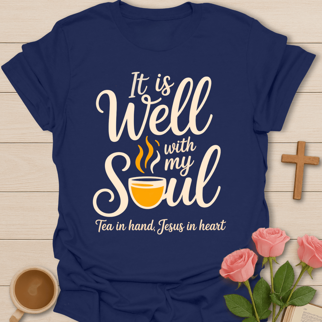 Well With My Soul Tea T-Shirt T-Shirt