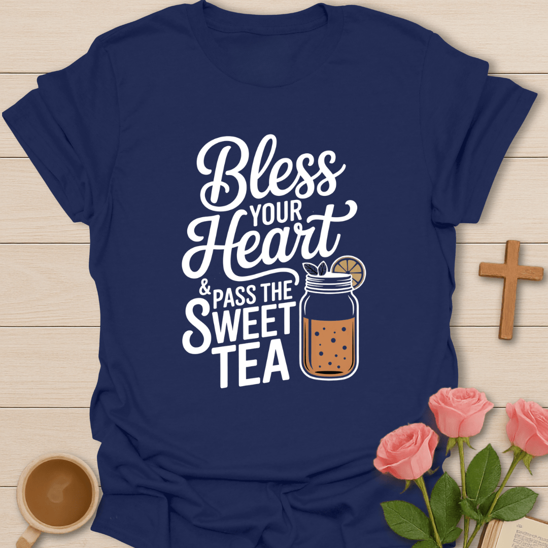 Bless Your Heart Tea T-Shirt T-Shirt