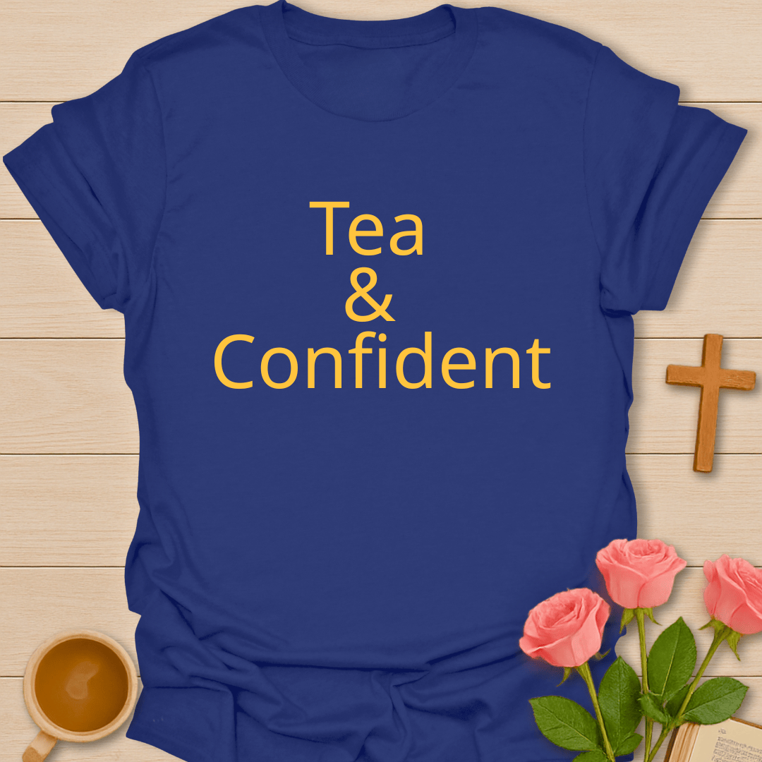 Tea & Confidence T-Shirt T-Shirt