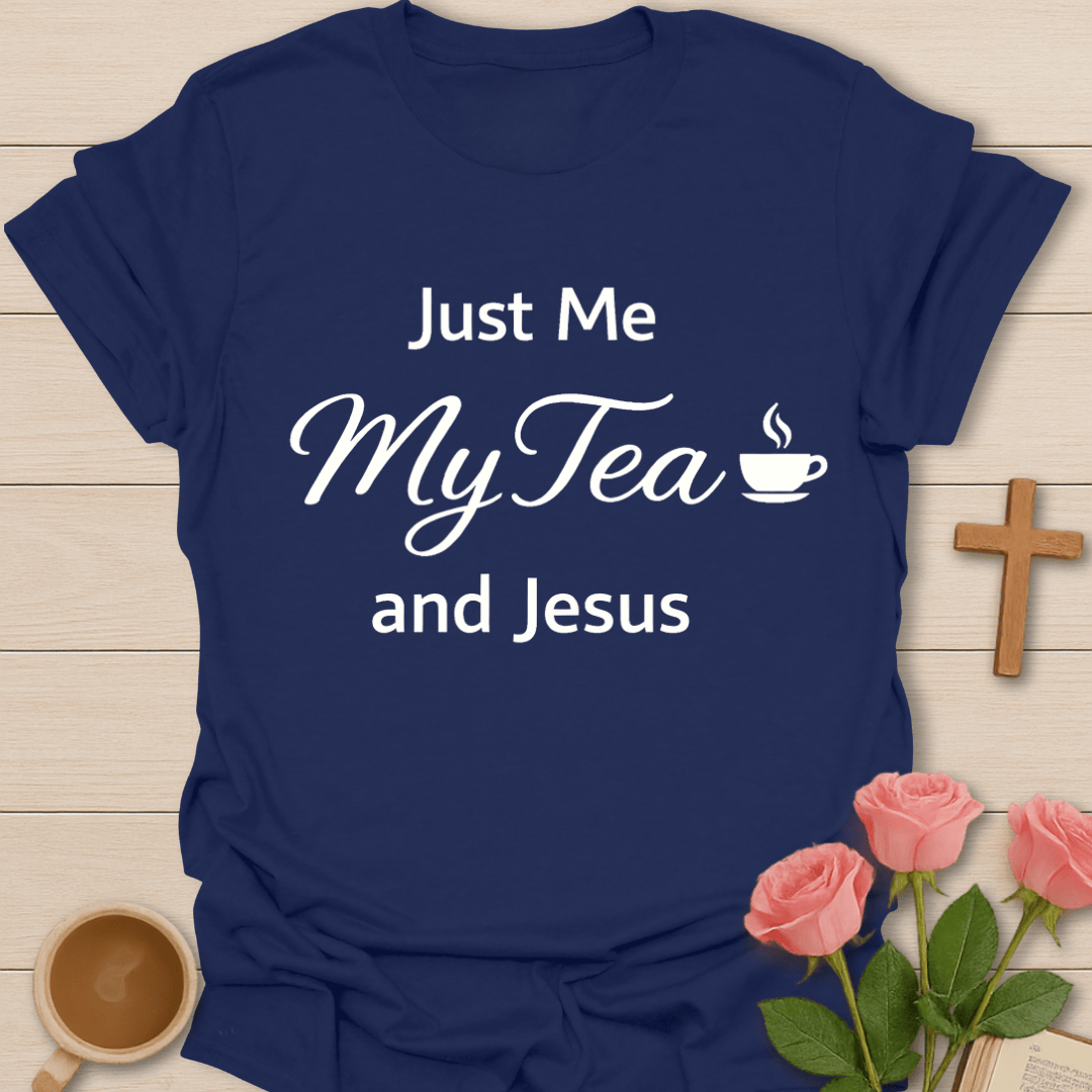 Just Me Tea & Jesus T-Shirt T-Shirt