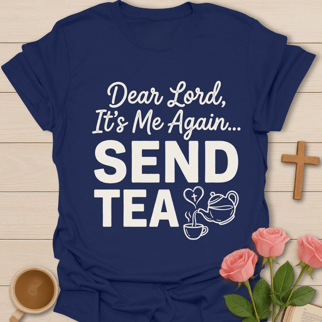 Send Tea Christian T-Shirt T-Shirt