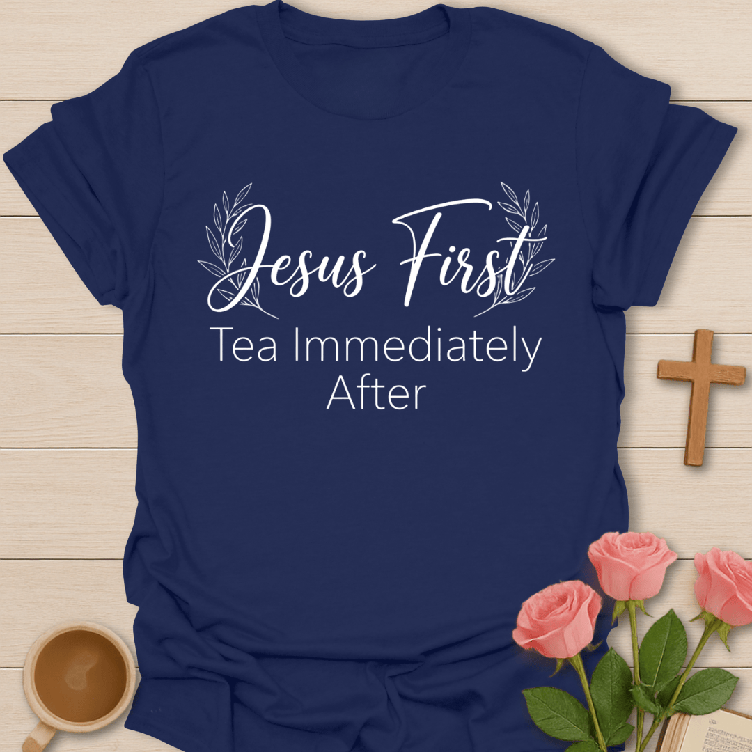 Jesus Before Tea T-Shirt T-Shirt