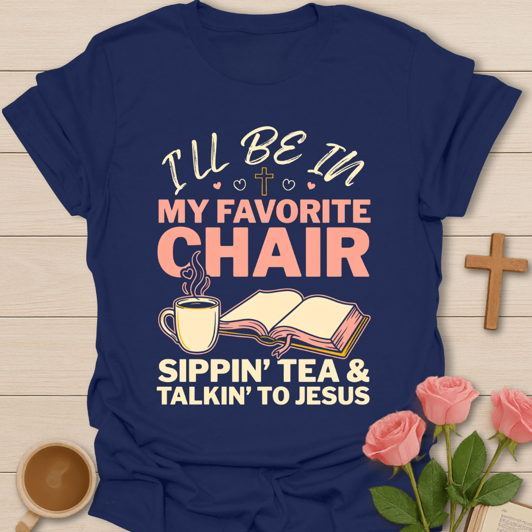 Favorite Chair Tea & Jesus T-Shirt6 KozzyCo Christian and tea lover design
