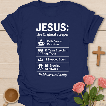 Jesus The Original Steeper T-Shirt