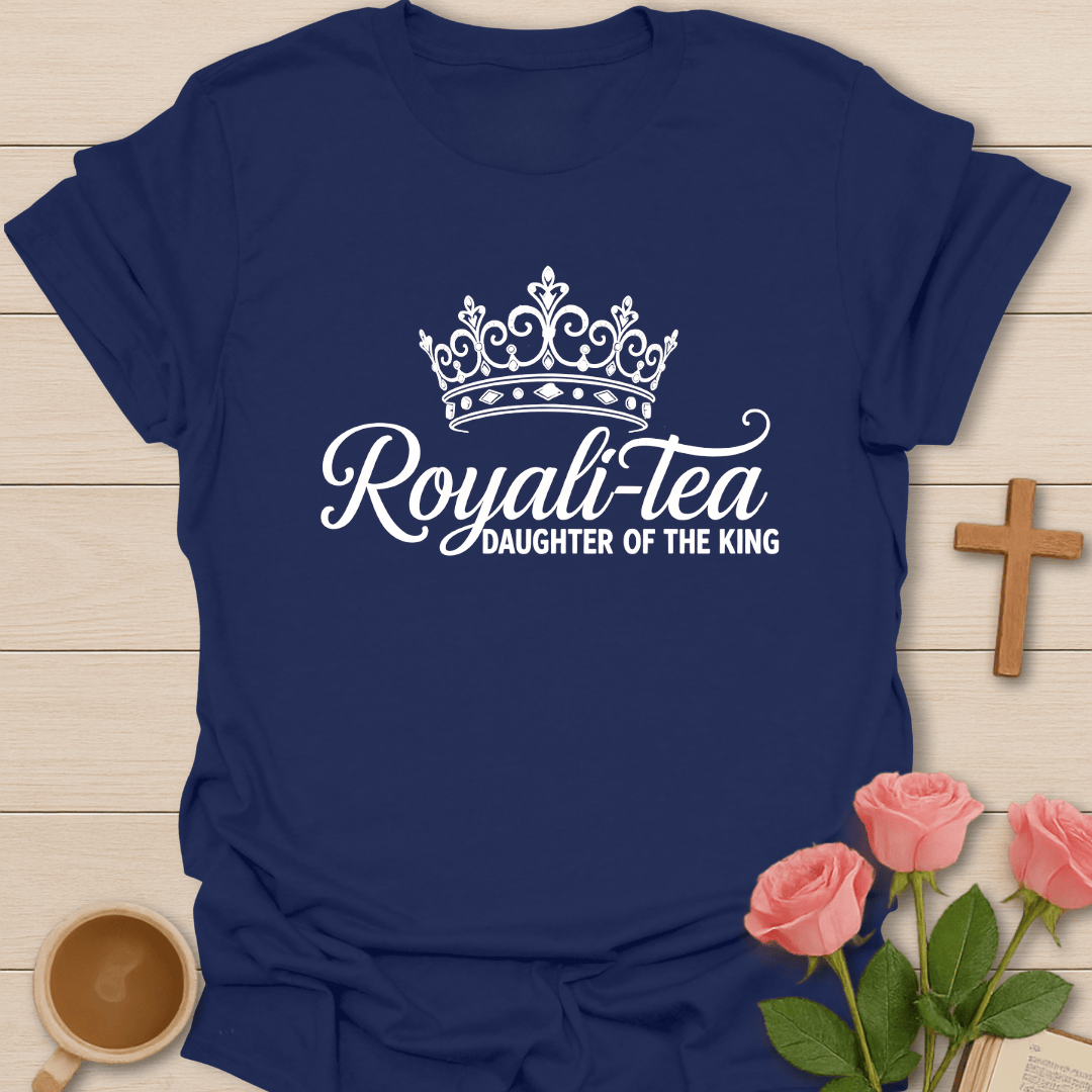 Royali-Tea Daughter T-Shirt T-Shirt