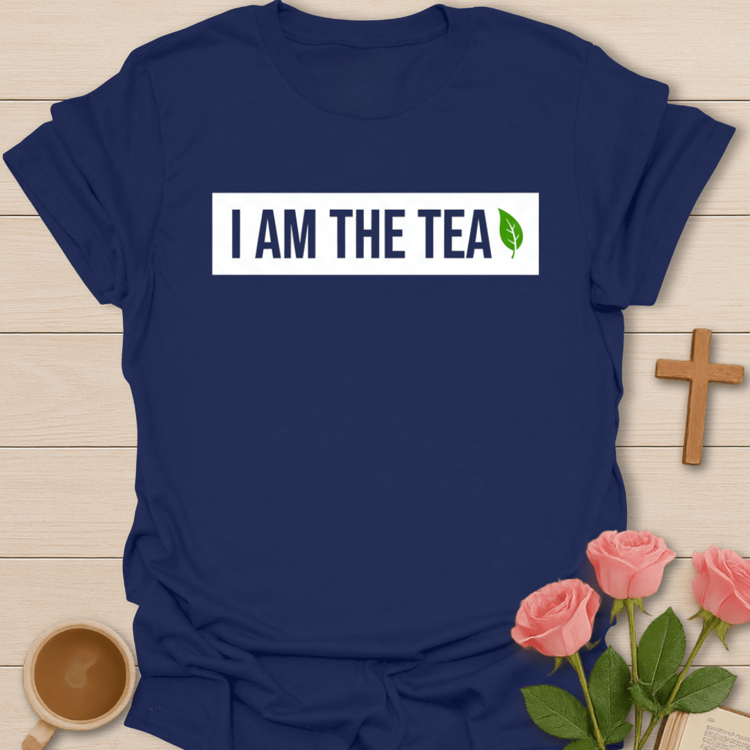 I AM The Tea T-Shirt T-Shirt