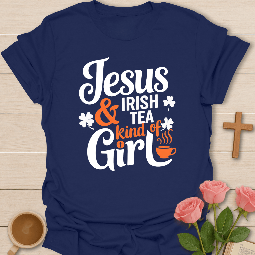 Jesus & Irish Tea Kind of Girl  T-Shirt T-Shirt