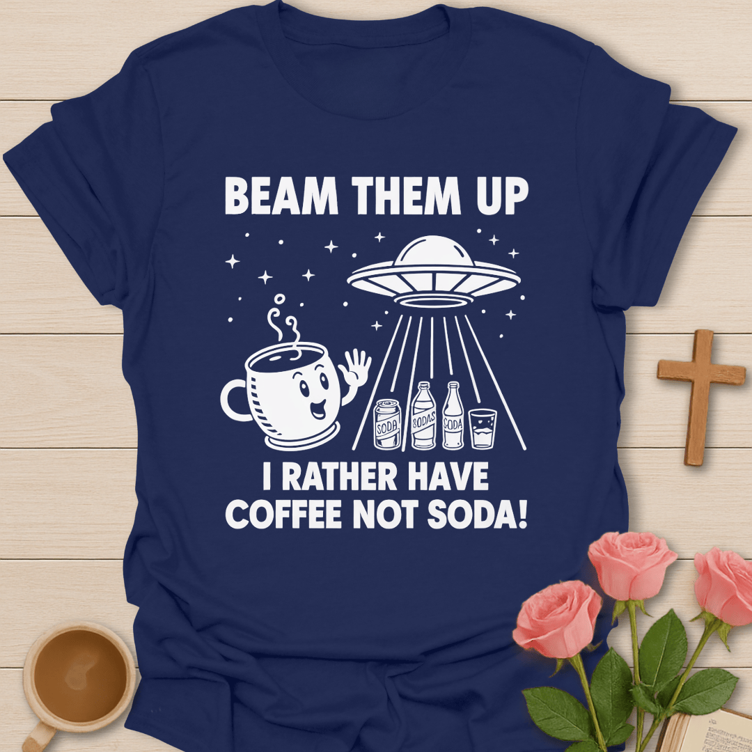 Beam Them Up Coffee T-Shirt T-Shirt