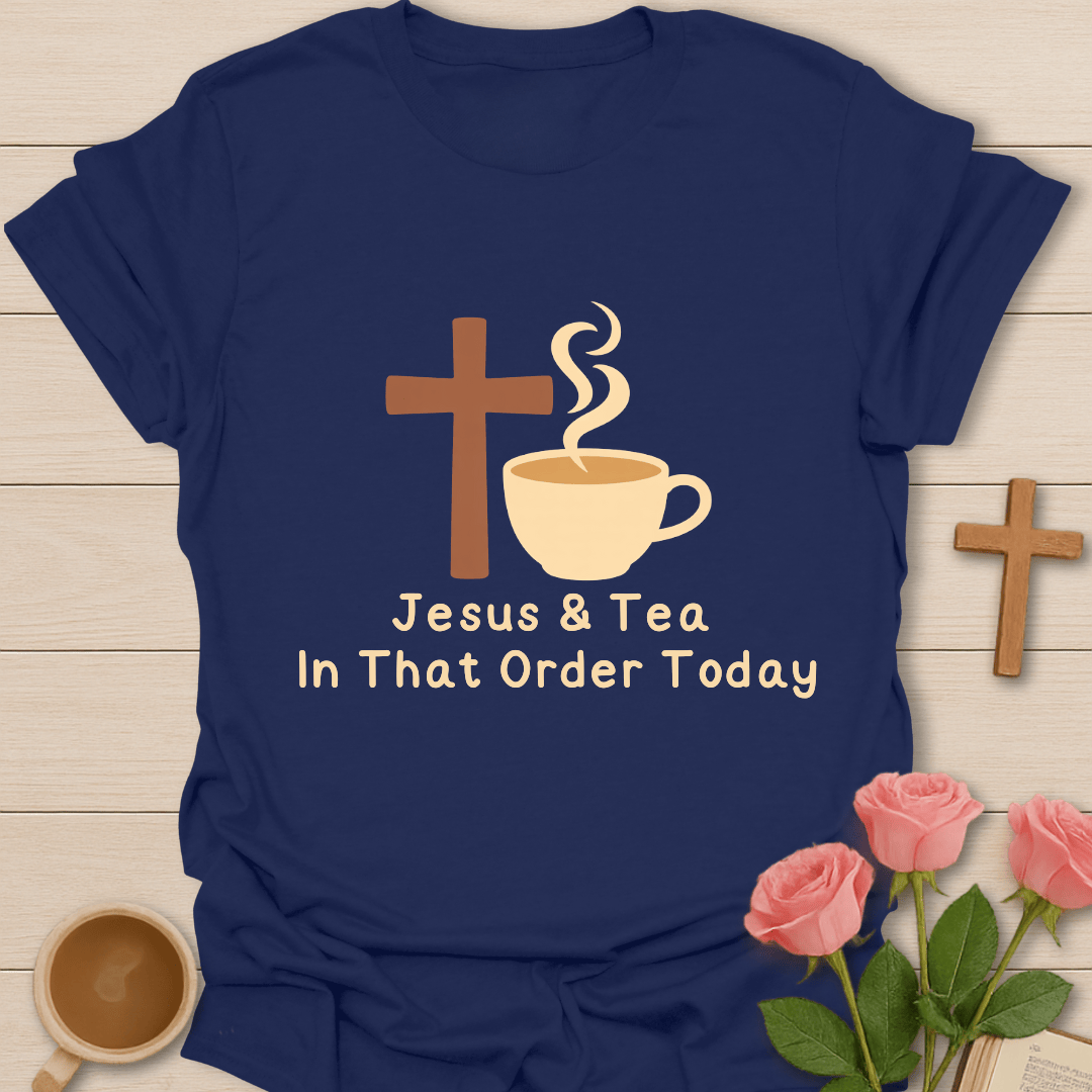 In That Order Today T-Shirt T-Shirt