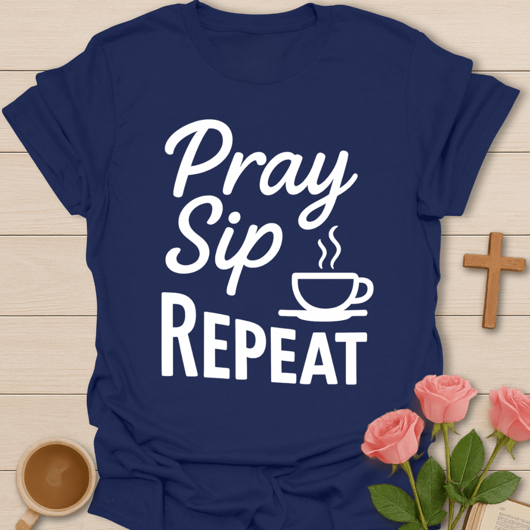 Pray Sip Repeat T-Shirt T-Shirt