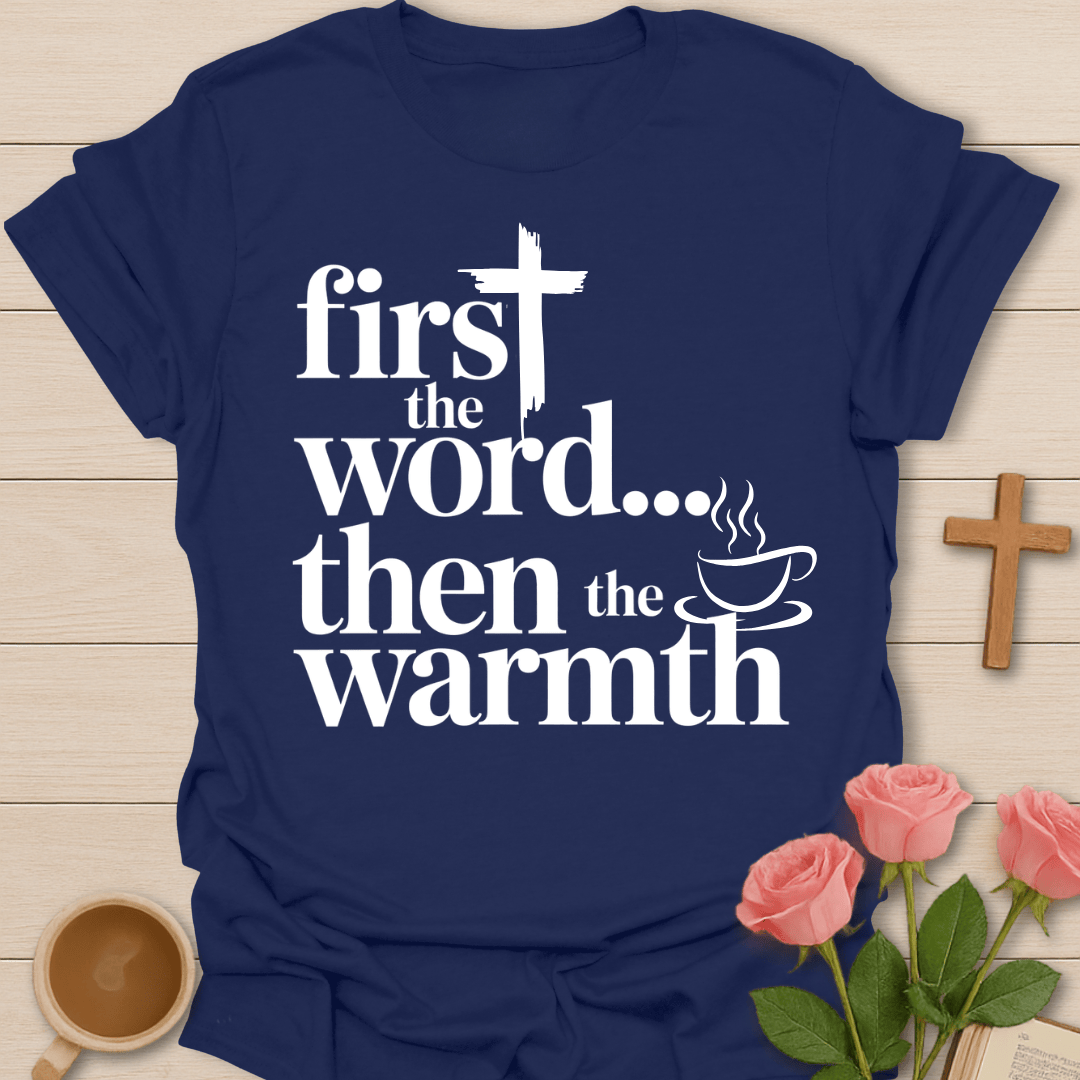 Word Then Warmth T-Shirt T-Shirt