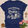 Praise You & Sip Tea T-Shirt T-Shirt