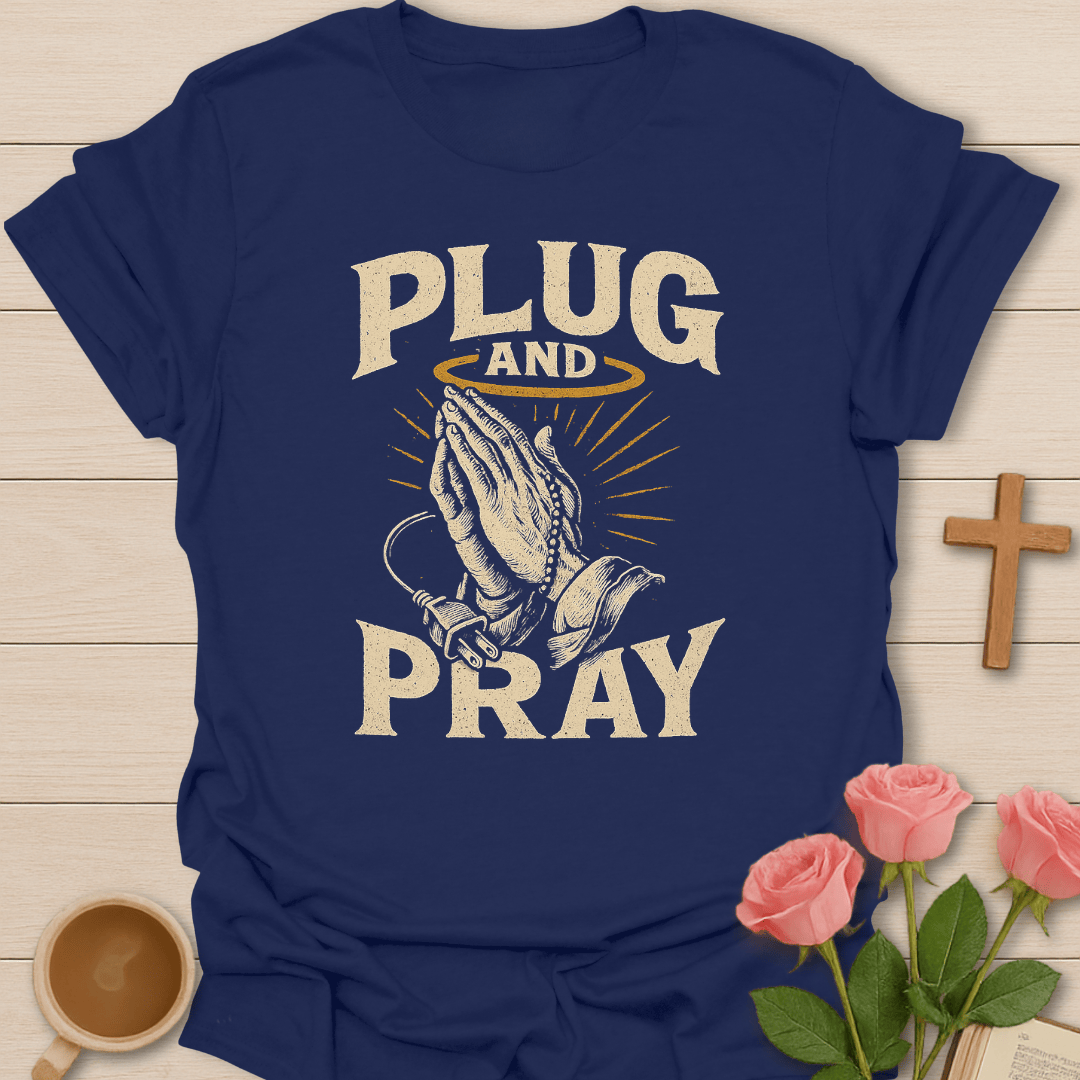 Plug & Pray T-Shirt T-Shirt