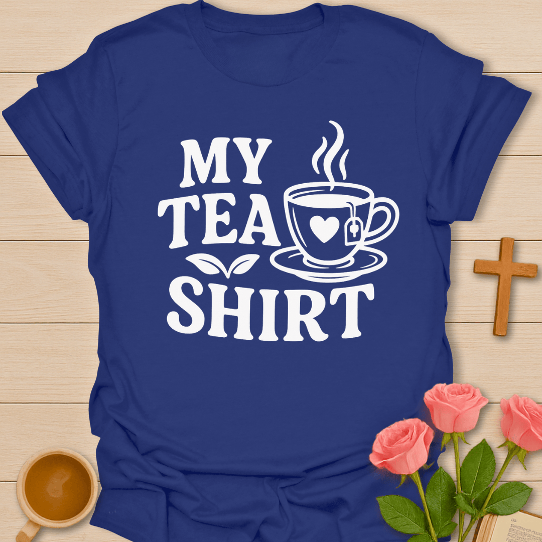 My Tea Shirt T-Shirt T-Shirt