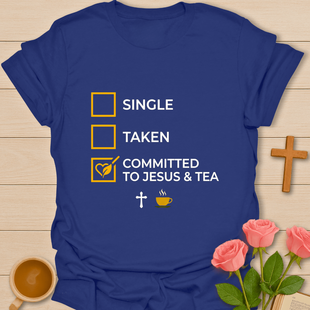 Committed to Jesus and Tea T-Shirt T-Shirt