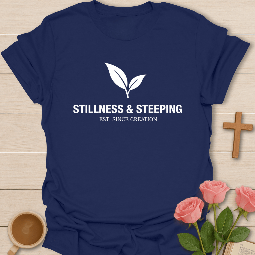 Stillness & Steeping T-Shirt T-Shirt