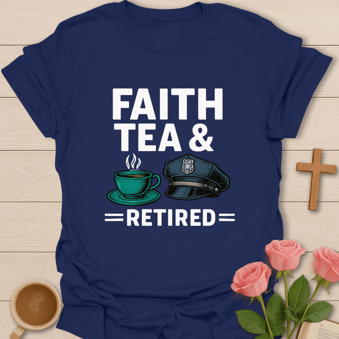 Faith Tea & Retired T-Shirt T-Shirt