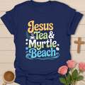 Jesus, Tea & Myrtle Beach T-Shirt T-Shirt